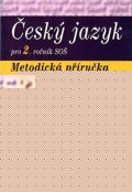 kolektiv autorů: Český jazyk pro 2. ročník SOŠ - Metodická příručka