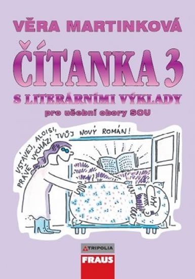 Martinková Věra: Čítanka 3 s literárními výklady pro učební obory SOU Martinková Věra: Čítanka 3 s literárními výklady pro učební obory SOU