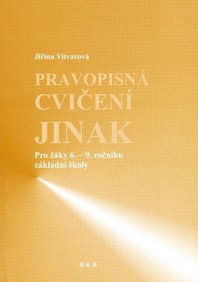 Vitvarová Jiřina: Pravopisná cvičení jinak Vitvarová Jiřina: Pravopisná cvičení jinak