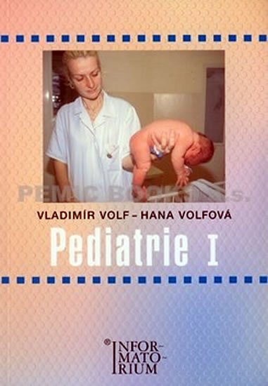 Volf Vladimír, Volfová Hana: Pediatrie I Volf Vladimír, Volfová Hana: Pediatrie I