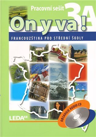 Taišlová Jitka: ON Y VA! 3A+3B - Francouzština pro střední školy - pracovní sešity + CD