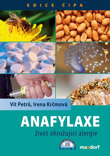 Petrů Vít, Krčmová Irena: Anafylaxe – život ohrožující alergie Petrů Vít, Krčmová Irena: Anafylaxe – život ohrožující alergie