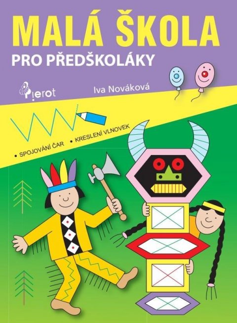 Nováková Iva: Malá škola pro předškoláky Nováková Iva: Malá škola pro předškoláky
