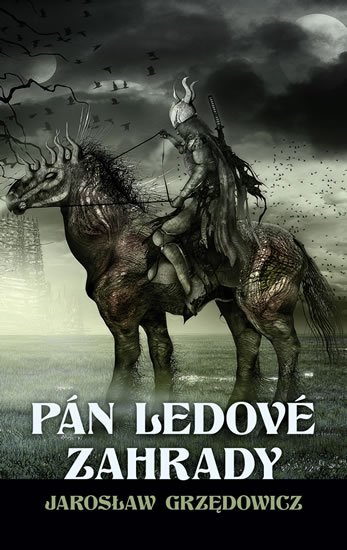Grzedowicz Jaroslaw: Pán ledové zahrady 1.