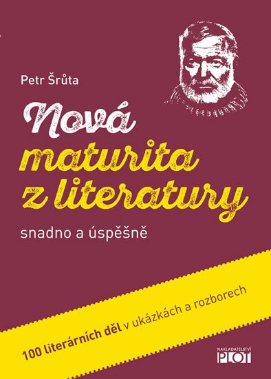 Šrůta Petr: Nová maturita z literatury snadno a úspěšně