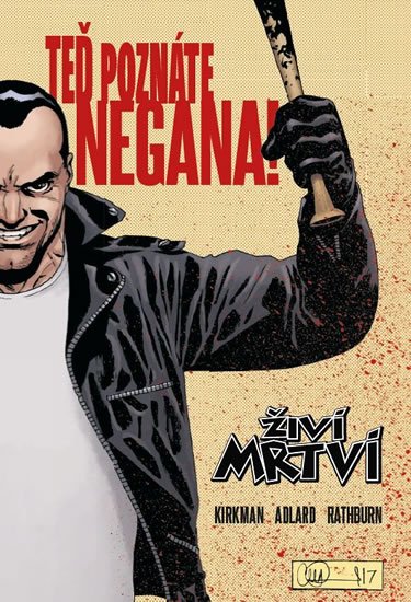 Kirkman Robert: Živí mrtví - Teď poznáte Negana! Kirkman Robert: Živí mrtví - Teď poznáte Negana!