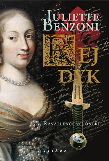 Benzoniová Juliette: Rej dýk 2 - Ravaillacovo ostří Benzoniová Juliette: Rej dýk 2 - Ravaillacovo ostří