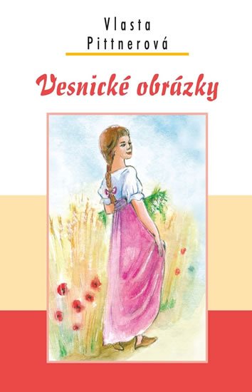 Pittnerová Vlasta: Vesnické obrázky Pittnerová Vlasta: Vesnické obrázky