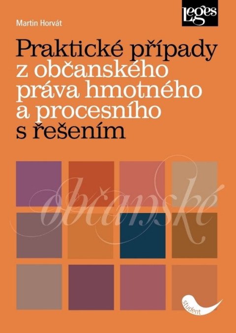 Horvát Martin: Praktické případy z občanského práva hmotného a procesního s řešením