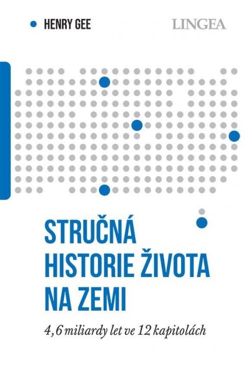 Gee Henry: Stručná historie života na Zemi - 4,6 miliardami let ve 12 kapitolách