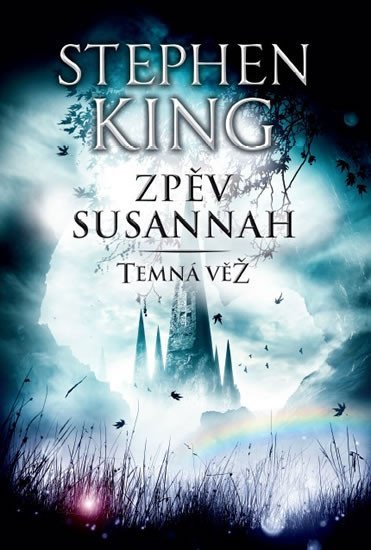 King Stephen: Temná věž VI. - Zpěv Susannah King Stephen: Temná věž VI. - Zpěv Susannah