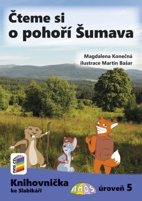 Konečná Magdalena: Čteme si o pohoří Šumava (Knihovnička ke Slabikáři AMOS)