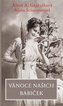 Scheinostová Alena: Vánoce našich babiček