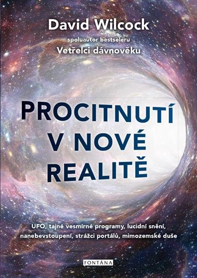 Wilcock David: Procitnutí v nové realitě 1. díl - UFO, tajné vesmírné programy, lucidní sn