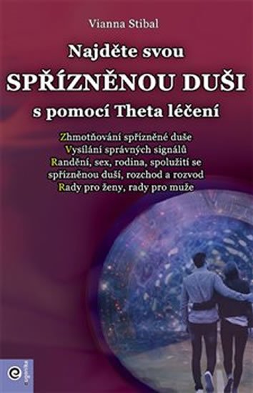 Stibalová Vianna: Najděte svou spřízněnou duši s pomocí Theta léčení