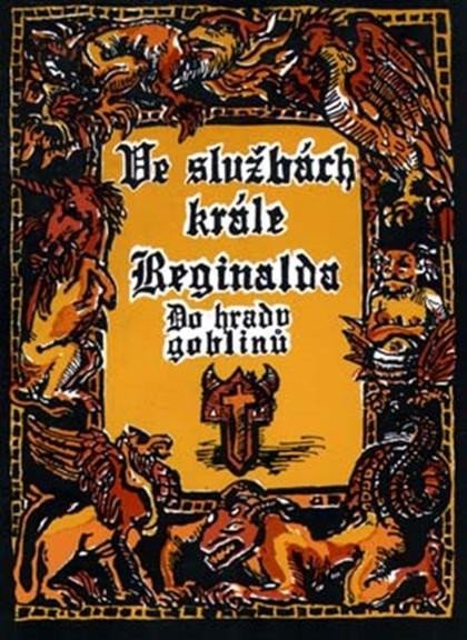 Bronec Michael: Ve službách krále Reginalda - Do hradu goblinů (gamebook) Bronec Michael: Ve službách krále Reginalda - Do hradu goblinů (gamebook)