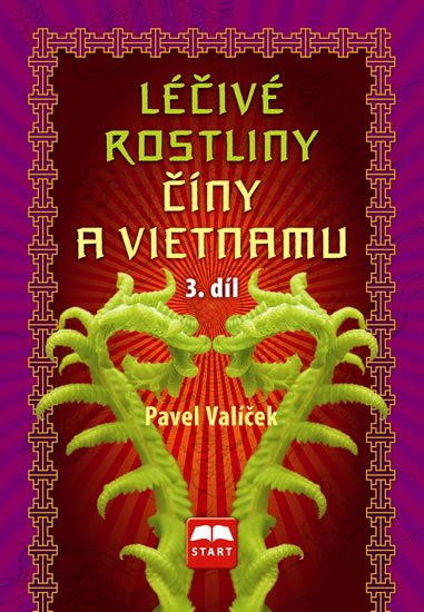 Valíček Pavel: Léčivé rostliny Číny a Vietnamu - 3. díl