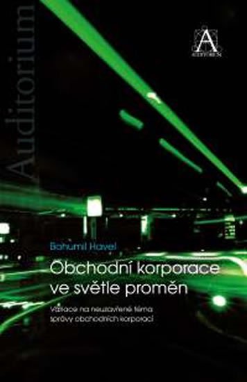Havel Bohumil: Obchodní korporace ve světle proměn - Variace na neuzavřené téma správy obc