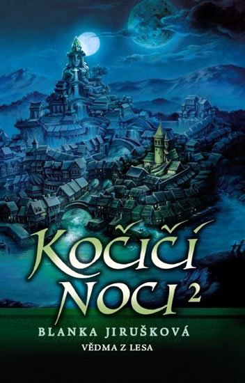 Jirušková Blanka: Kočičí noci 2 Vědma z lesa Jirušková Blanka: Kočičí noci 2 Vědma z lesa
