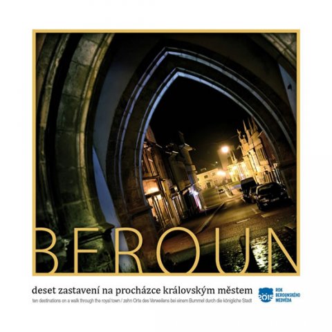 Kasl Vladimír: Beroun - Deset zastavení na procházce královským městem / Ten destinations Kasl Vladimír: Beroun - Deset zastavení na procházce královským městem / Ten destinations