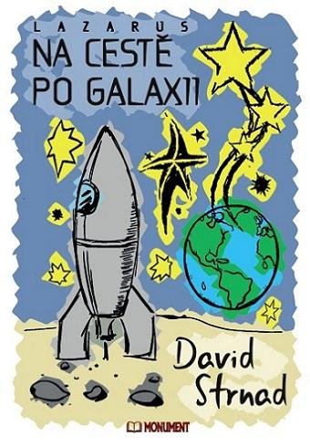 Strnad David: Lazarus - Na cestě po Galaxii Strnad David: Lazarus - Na cestě po Galaxii