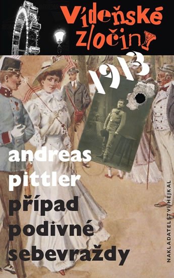 Pittler Andreas: Vídeňské zločiny 1913 - Případ podivné sebevraždy