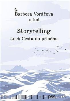 Voráčová Barbora: Storytelling aneb Cesta do příběhu