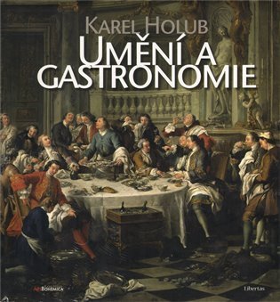 Holub Karel: Umění a gastronomie