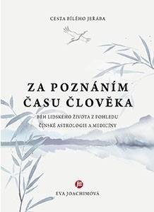 Joachimová Eva: Cesta bílého jeřába II. Za poznáním času člověka