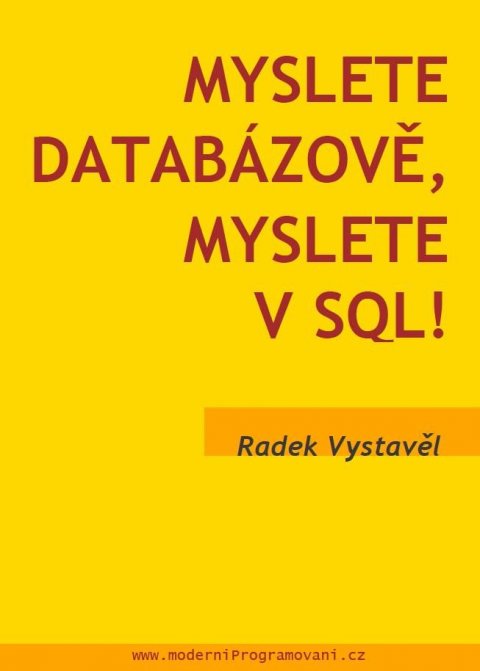 Vystavěl Radek: Myslete databázově, myslete v SQL!