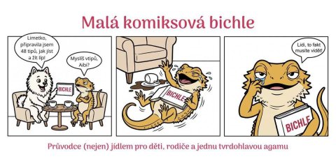 : Malá komiksová bichle - Průvodce (nejen) jídlem pro děti, rodiče a jednu tv