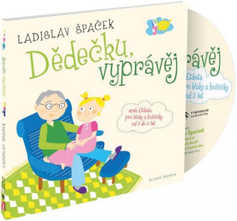 Špaček Ladislav: Dědečku, vyprávěj - Etiketa pro kluky a holčičky od tří let - CD Špaček Ladislav: Dědečku, vyprávěj - Etiketa pro kluky a holčičky od tří let - CD
