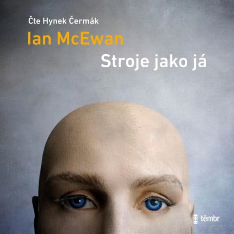 McEwan Ian: Stroje jako já - audioknihovna McEwan Ian: Stroje jako já - audioknihovna