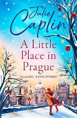 Caplinová Julie: A Little Place in Prague (Romantic Escapes 12) Caplinová Julie: A Little Place in Prague (Romantic Escapes 12)