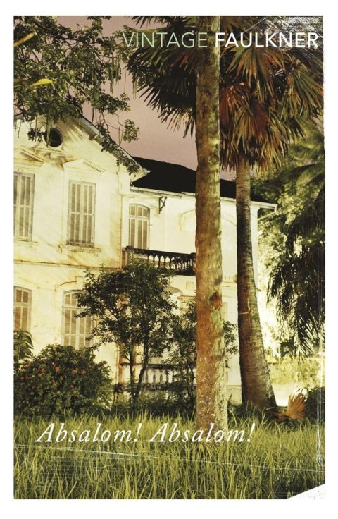 Faulkner William: Absalom, Absalom!