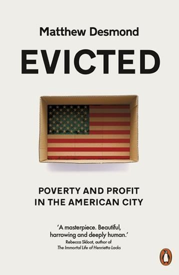 Desmond Matthew: Evicted : Poverty and Profit in the American City