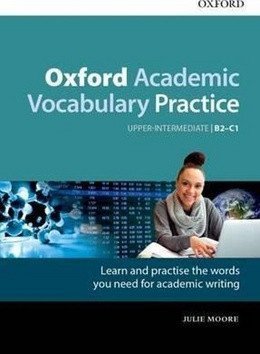 Moore Julia: Oxford Academic Vocabulary Practice Upper Intermediate B2-C1 with Key