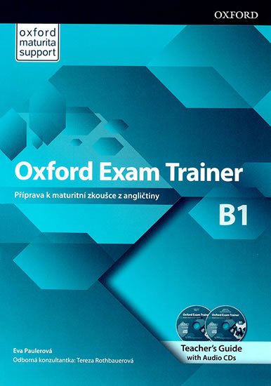 Paulerová Eva: Oxford Exam Trainer B1 Teacher´s Book (CZEch Edition)