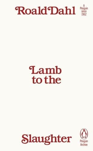 Dahl Roald: Lamb to the Slaughter