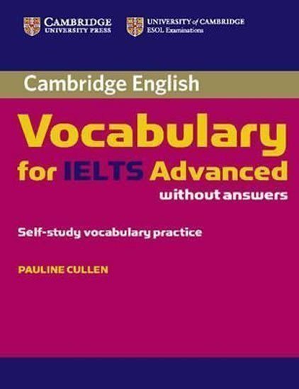Cullen Pauline: Cambridge Vocabulary for IELTS Advanced Band 6.5+ without Answers
