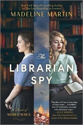 Martinová Madeline: The Librarian Spy: A Novel of World War II