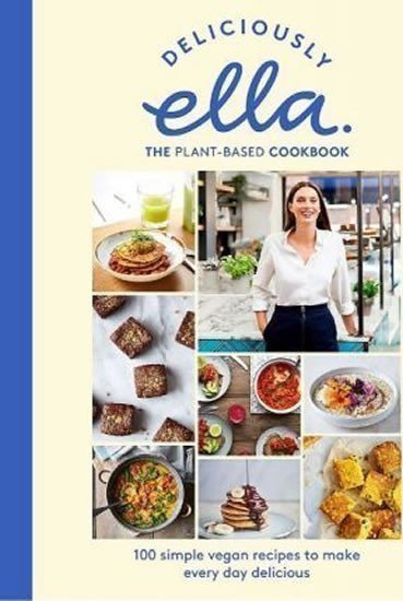 Woodward Ella: Deliciously Ella The Plant-Based Cookbook