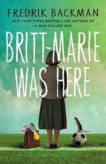 Backman Fredrik: Britt-Marie Was Here