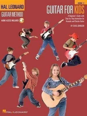 Johnson Chad: Hal Leonard Guitar Method - Guitar for Kids 2: A Beginner´s Guide with Step