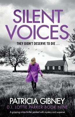 Gibneyová Patricia: Silent Voices : A gripping crime thriller packed with mystery and suspense