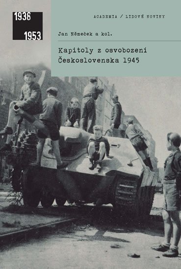 Němeček Jan: Kapitoly z osvobození Československa 1945