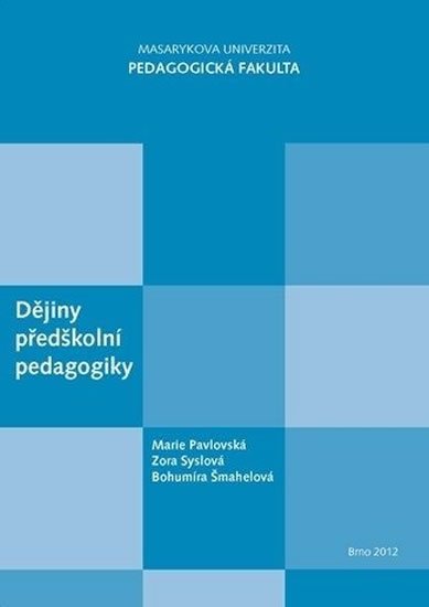 Pavlovská Marie: Dějiny předškolní pedagogiky