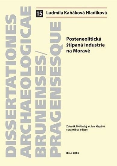 Kaňáková Ludmila: Posteneolitická štípaná industrie na Moravě