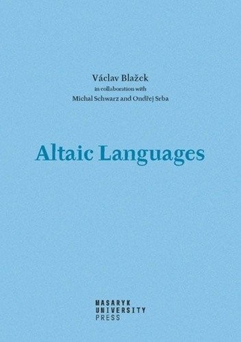 Blažek Václav: Altaic Languages - History of research, survey, classification and a sketch