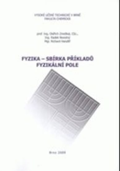 Zmeškal Oldřich: Fyzika - Sbírka příkladu. Fyzikální pole